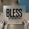 Bless Your Heart | DTF Transfer Ready to Press | Southern Charm Heat Transfer
