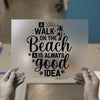Beach Walk Quote | DTF Transfer Ready to Press | Coastal Heat Transfer
