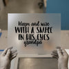 Warm & Wise Grandpa Quote | DTF Transfer Ready to Press | Script Heat Transfer