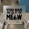 You Had Me At Meow | DTF Transfer Ready to Press | Cute Cat Heat Transfer