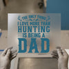 Hunting Dad Quote | DTF Transfer Ready to Press | Rustic Heat Transfer