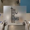 Oh How He Loves Us | DTF Transfer Ready to Press | Christian Heat Transfer