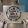 Sister's Love is Forever | DTF Transfer Ready to Press | Family Heat Transfer