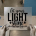 Let Your Light Shine Matthew 5:16 | DTF Transfer Ready to Press | Faith Heat Transfer