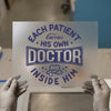 Each Patient Carries His Own Doctor | DTF Transfer Ready to Press | Motivational Quote Heat Transfer