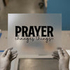 Prayer Changes Things | DTF Transfer Ready to Press | Inspirational Heat Transfer