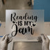 Reading Is My Jam | DTF Transfer Ready to Press | Script Heat Transfer
