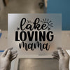 Lake Loving Mama | DTF Transfer Ready to Press | Script Font Heat Transfer