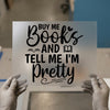 Buy Me Books & Tell Me I'm Pretty | DTF Transfer Ready to Press | Cute Heat Transfer