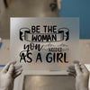 Be The Woman You Needed As A Girl | DTF Transfer Ready to Press | Empowering Quote Heat Transfer