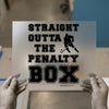 Straight Outta The Penalty Box | DTF Transfer Ready to Press | Hockey Heat Transfer