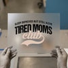 Tired Moms Club | DTF Transfer Ready to Press | Distressed Retro Heat Transfer