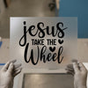 Jesus Take The Wheel Script | DTF Transfer Ready to Press | Faith Heat Transfer