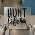 Hunt Life Deer Graphic | DTF Transfer Ready to Press | Wildlife Heat Transfer