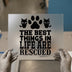 The Best Things Rescued | DTF Transfer Ready to Press | Pet Lover Heat Transfer