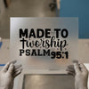Made To Worship Psalm 95:1 | DTF Transfer Ready to Press | Faith-Inspired Heat Transfer