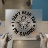 I Can't Hear You I'm Gaming | DTF Transfer Ready to Press | Gamer Heat Transfer