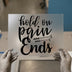 Hold On Pain Ends | DTF Transfer Ready to Press | Inspirational Quote Heat Transfer