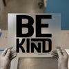Be Kind Word Art | DTF Transfer Ready to Press | Motivational Heat Transfer