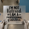 Professional Grandma Quote | DTF Transfer Ready to Press | Humorous Heat Transfer