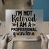 Professional Grandma Quote | DTF Transfer Ready to Press | Humorous Heat Transfer