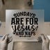 Sundays Are For Jesus & Naps | DTF Transfer Ready to Press | Christian Heat Transfer