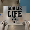 Goalkeeper Life Soccer Ball | DTF Transfer Ready to Press | Sports Team Heat Transfer