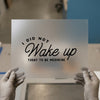 I Did Not Wake Up Today To Be Mediocre | DTF Transfer Ready to Press | Motivational Heat Transfer