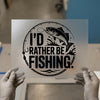 I'd Rather Be Fishing | DTF Transfer Ready to Press | Angler Heat Transfer