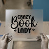 Crazy Book Lady | DTF Transfer Ready to Press | Literary Heat Transfer