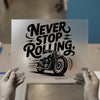 Never Stop Rolling Motorcycle | DTF Transfer Ready to Press | Biker Heat Transfer