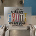Walk by Faith Not by Sight | DTF Transfer Ready to Press | Inspirational Heat Transfer
