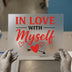 In Love With Myself | DTF Transfer Ready to Press | Self-Love Heat Transfer