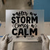 After A Storm Comes A Calm | DTF Transfer Ready to Press | Inspirational Heat Transfer