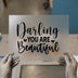 Darling You Are Beautiful | DTF Transfer Ready to Press | Script Font Heat Transfer