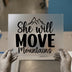 She Will Move Mountains DTF Transfer Ready to Press | Inspirational Heat Transfer