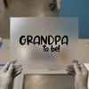 Grandpa to Be! | DTF Transfer Ready to Press | Pregnancy Announcement Heat Transfer