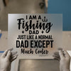 I Am A Fishing Dad Saying | DTF Transfer Ready to Press | Humorous Heat Transfer