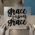 Grace Upon Grace | DTF Transfer Ready to Press | Christian Heat Transfer