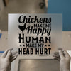 Chickens Make Me Happy Human | DTF Transfer Ready to Press | Farm Life Heat Transfer