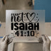 Fear Not Isaiah 41:10 | DTF Transfer Ready to Press | Faith Heat Transfer
