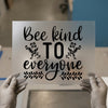 Bee Kind To Everyone DTF Transfer | Ready to Press | Inspirational Heat Transfer