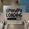 Grandpa Loading | DTF Transfer Ready to Press | Pregnancy Reveal Heat Transfer