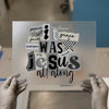 It Was Jesus All Along DTF Transfer | Ready to Press | Christian Heat Transfer