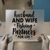 Husband And Wife Fishing Partners For Life | DTF Transfer Ready to Press | Couples Heat Transfer