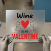 Wine Is My Valentine | DTF Transfer Ready to Press | Romantic Heat Transfer