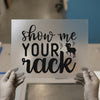 Show Me Your Rack DTF Transfer Ready to Press | Humorous Heat Transfer