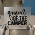 Queen of the Camper | DTF Transfer Ready to Press | Script & Block Heat Transfer