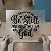 Be Still And Know That I Am God Script | DTF Transfer Ready to Press | Christian Heat Transfer