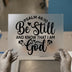 Be Still And Know That I Am God Script | DTF Transfer Ready to Press | Christian Heat Transfer